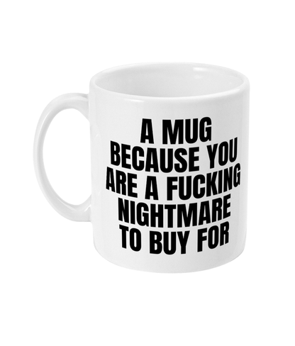 You're a nightmare mug