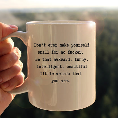 Beautiful little weirdo mug