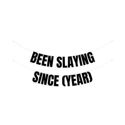 Personalised been slaying since banner