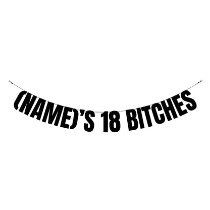 Personalised 18 Bitches banner