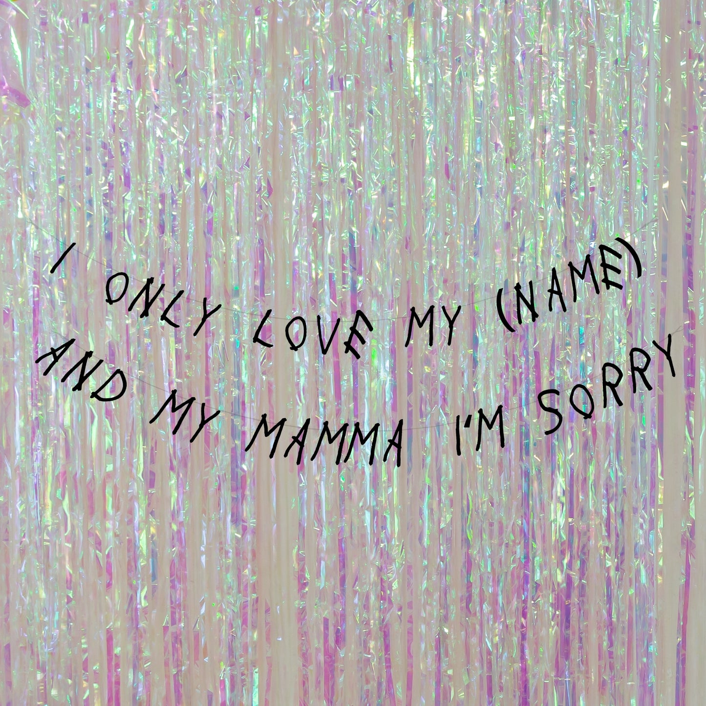Personalised I only love my bed & my Mamma banner