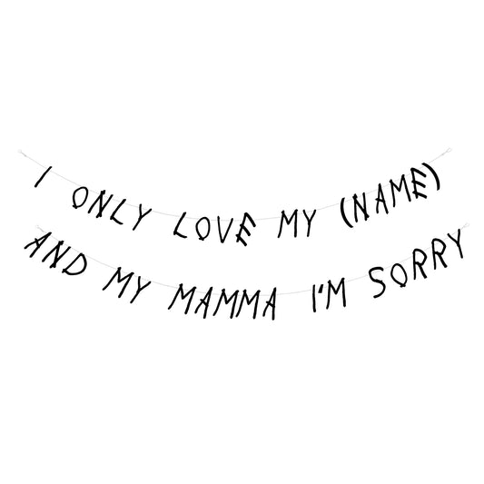 Personalised I only love my bed & my Mamma banner