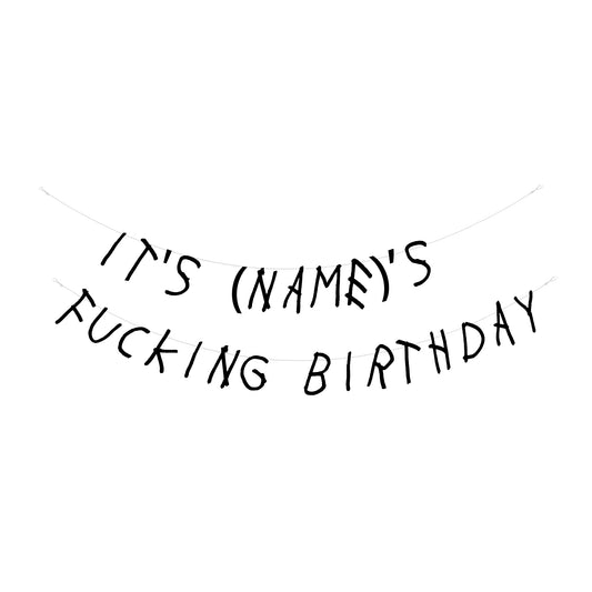 Personalised it's your fucking Birthday banner