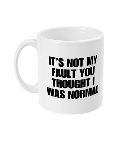 It's not my fault mug