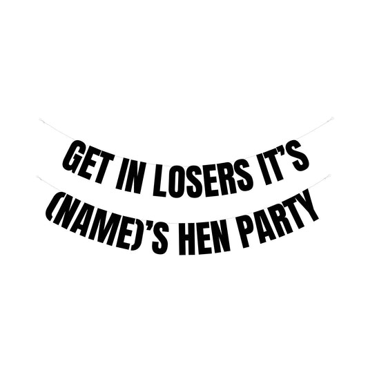 Personalised Get in losers hen party banner