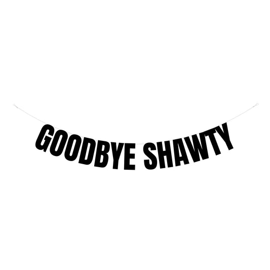 Goodbye Shawty banner