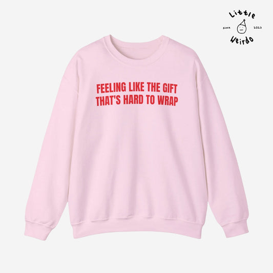 Hard to wrap Sweatshirt