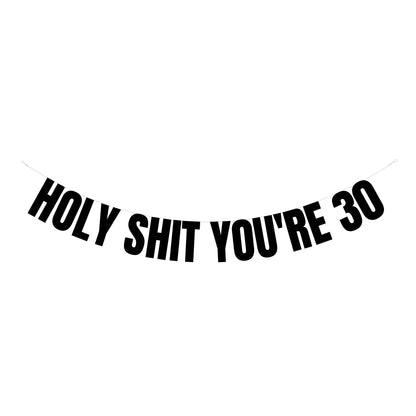 Holy shit you're 30 banner