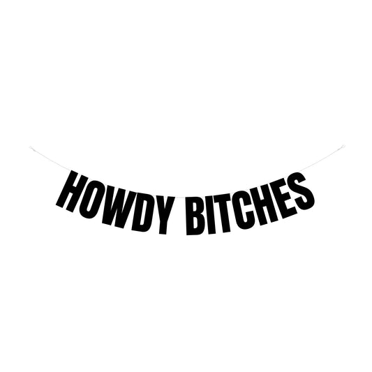 Howdy bitches banner