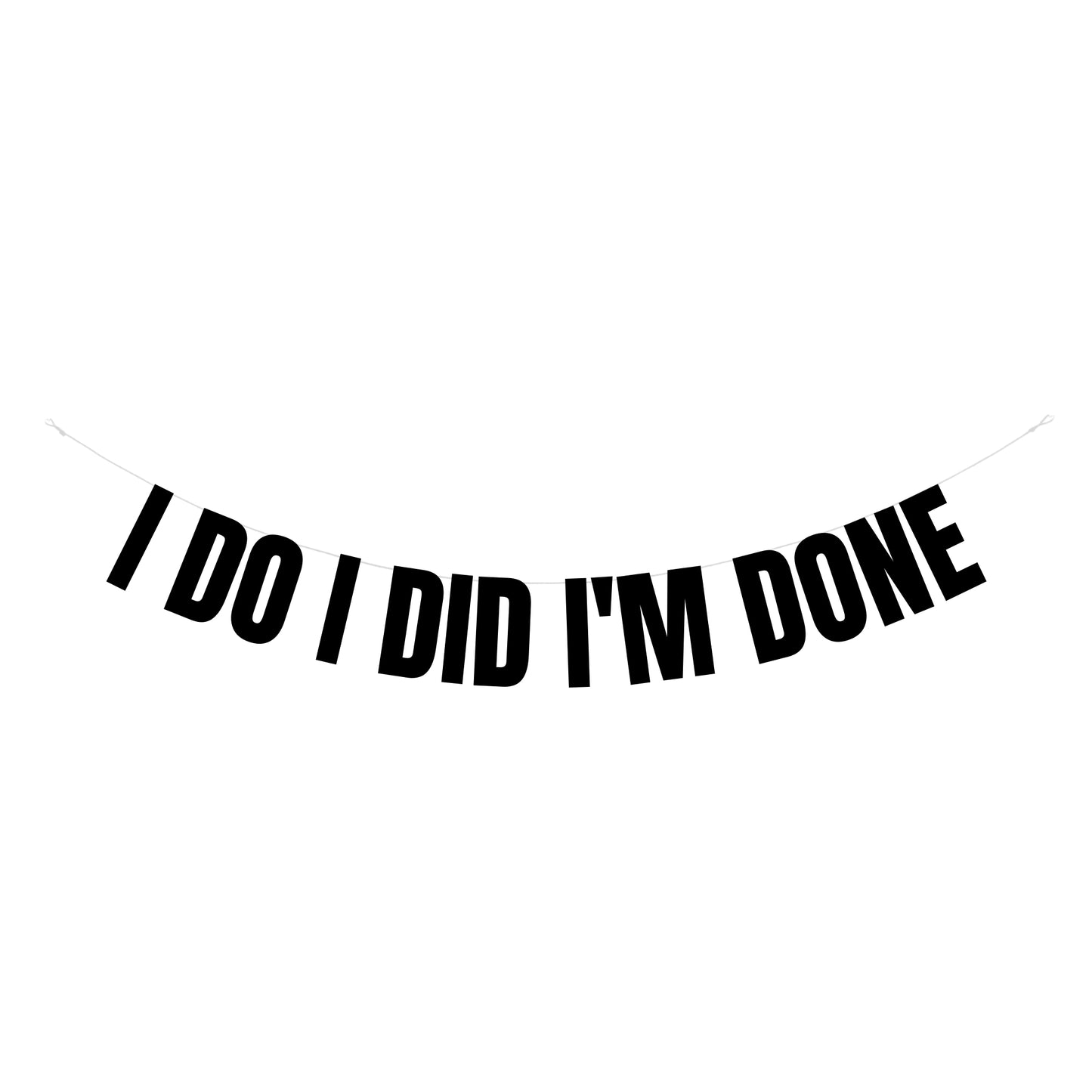 I do i did i'm done banner