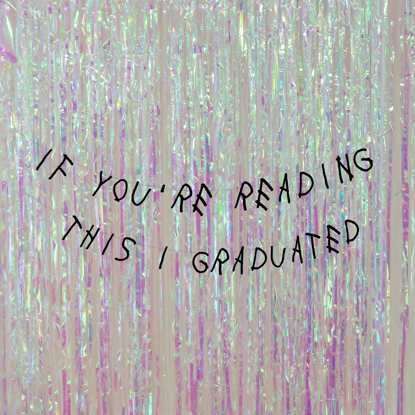 If you're reading this I graduated banner