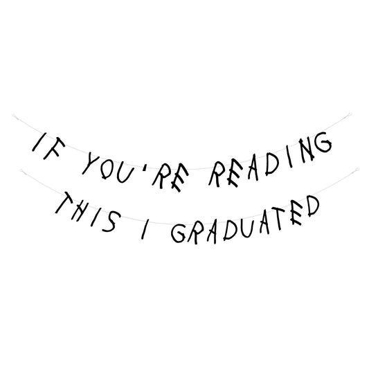 If you're reading this I graduated banner