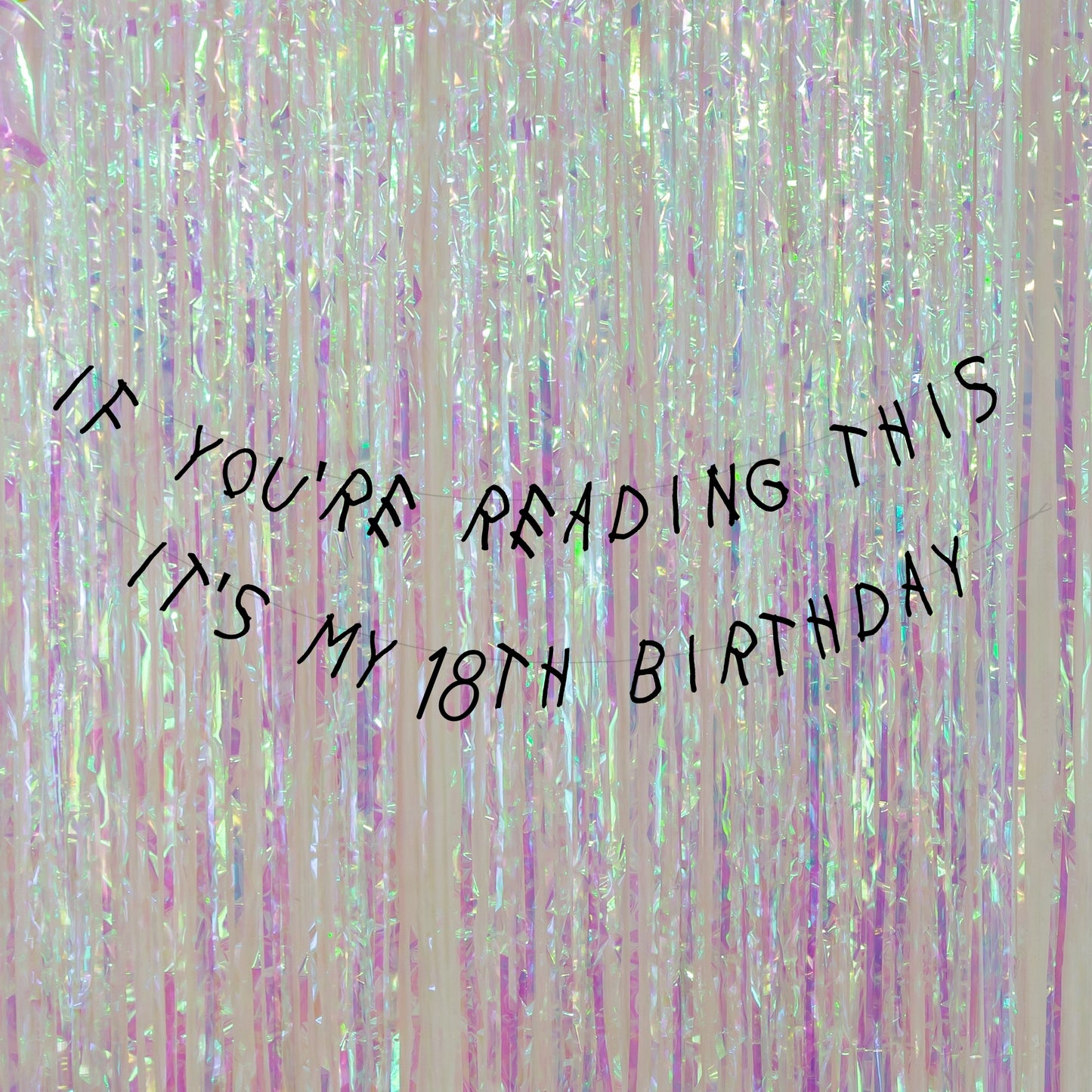 If you're reading this It's my 18th Birthday banner