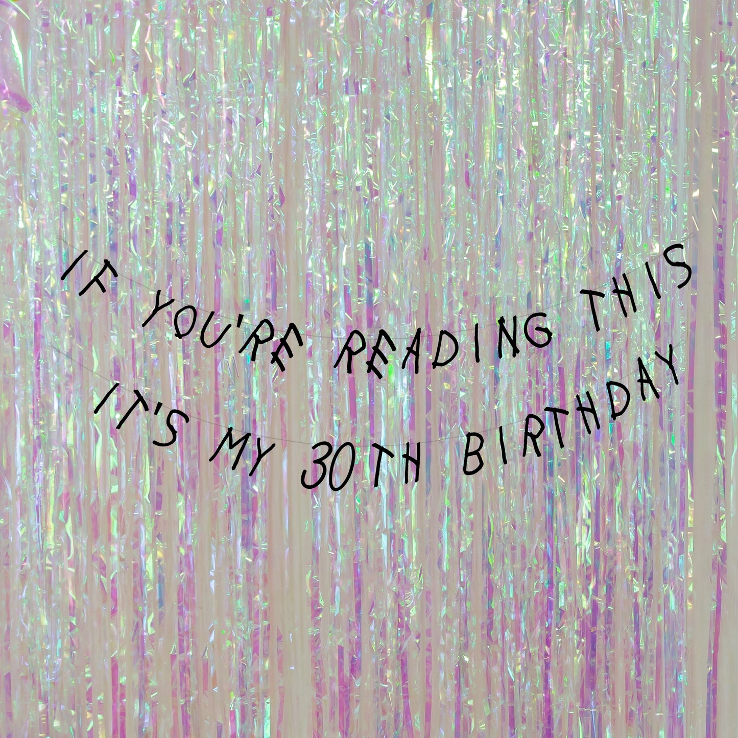 If you're reading this It's my 30th Birthday banner