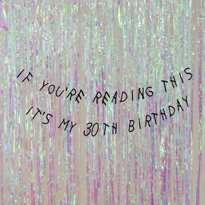 If you're reading this It's my 30th Birthday banner