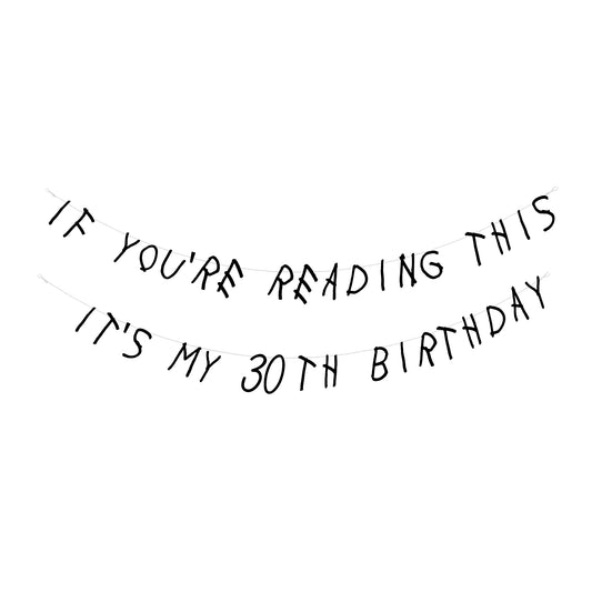 If you're reading this It's my 30th Birthday banner