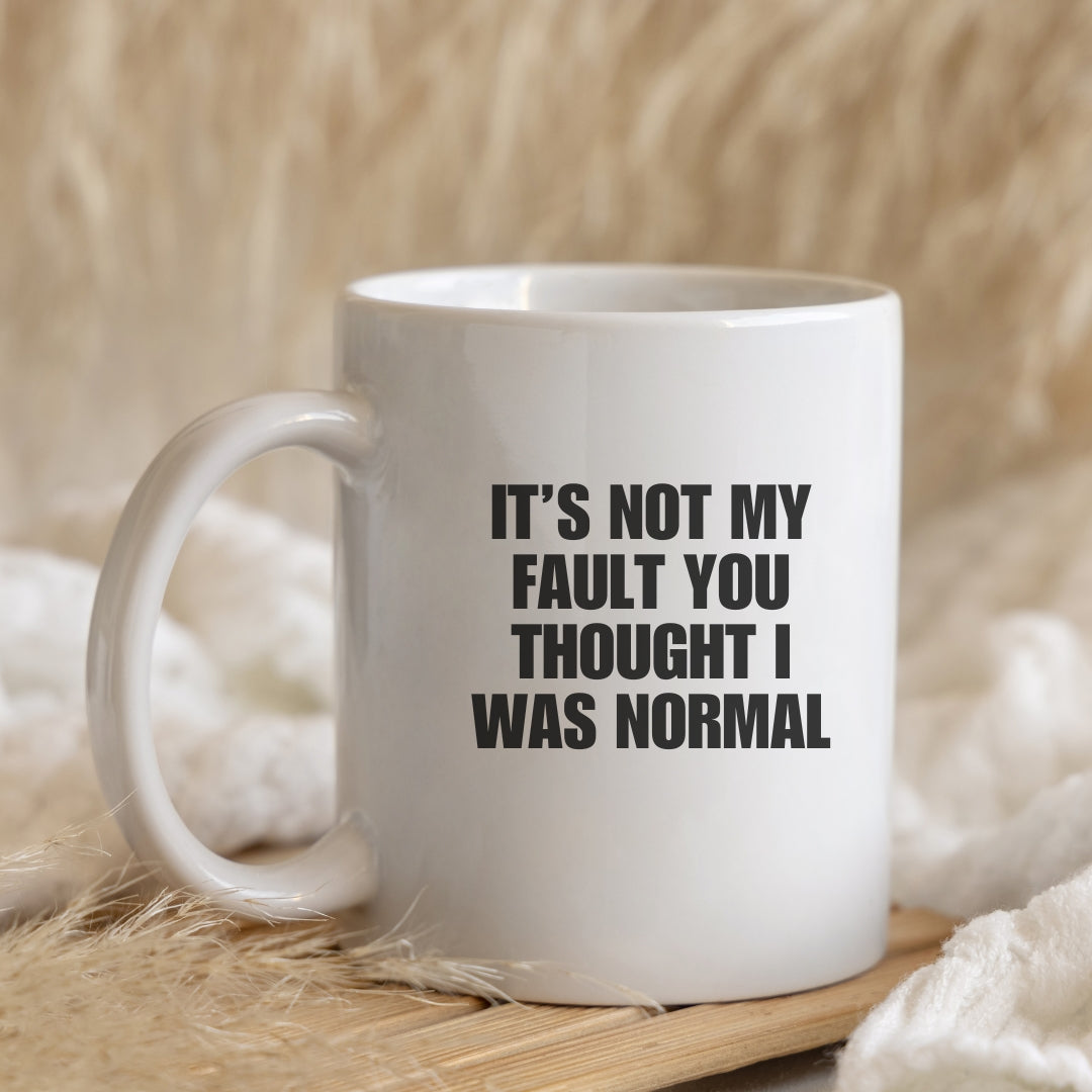 It's not my fault mug