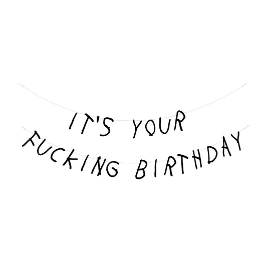 It's your fucking Birthday banner