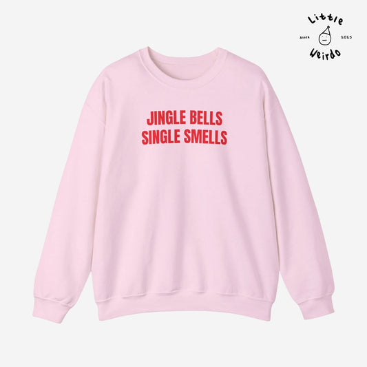 Jingle bells single smells Sweatshirt
