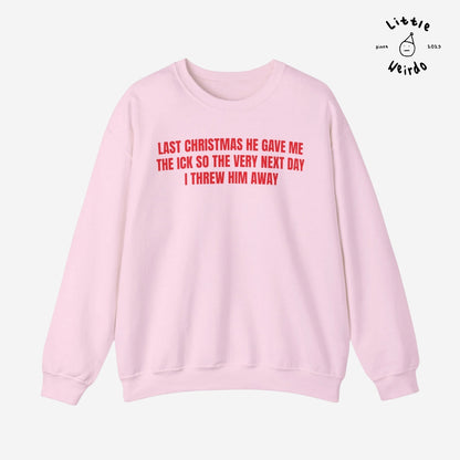 Last Christmas Sweatshirt