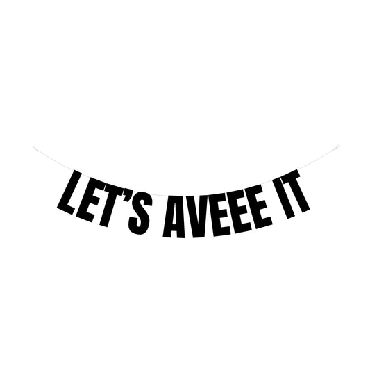 Lets aveee it banner