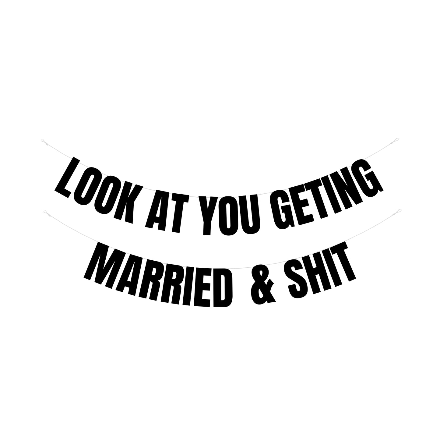Look at you getting married & shit banner