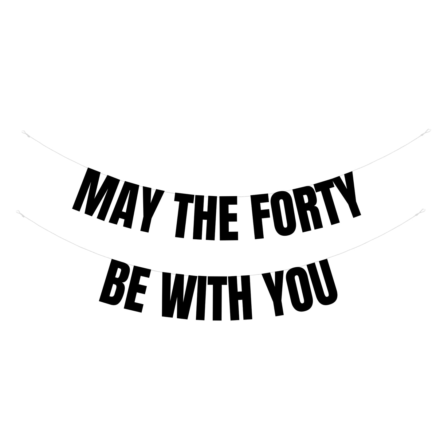 Forty be with you banner
