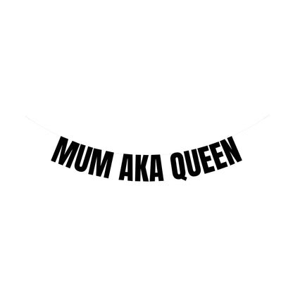 Mum aka Queen banner