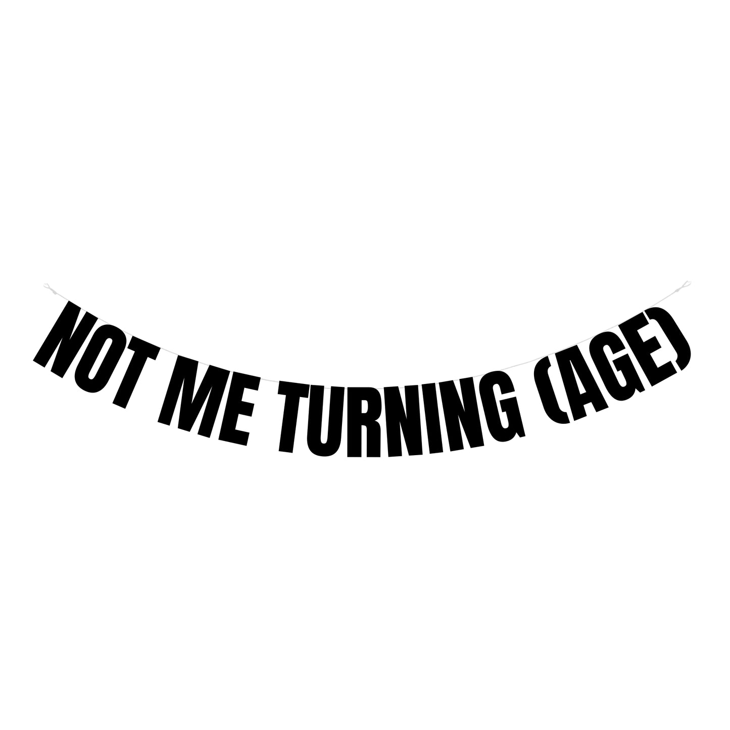 Custom not me turning banner