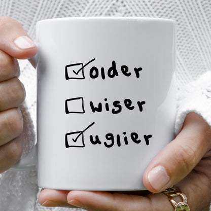 Older wiser uglier mug