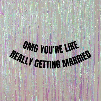 Omg you're like really getting married banner