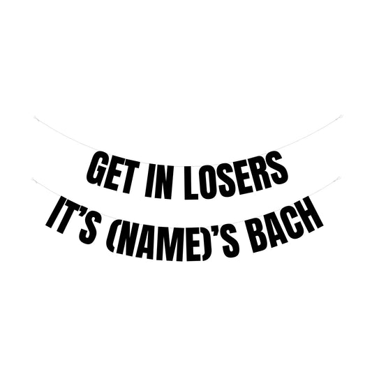 Personalised Get in losers bach banner