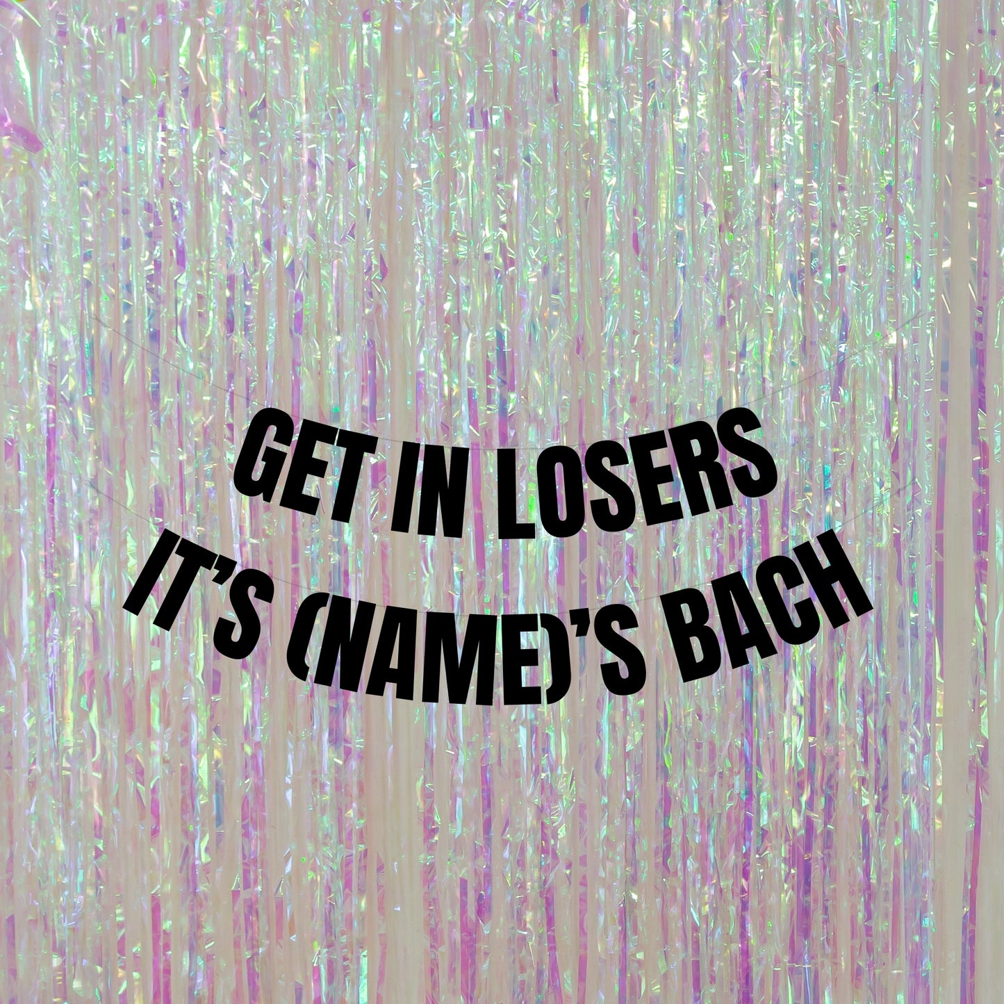 Personalised Get in losers bach banner