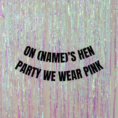 Personalised on Hen Parties we wear pink banner