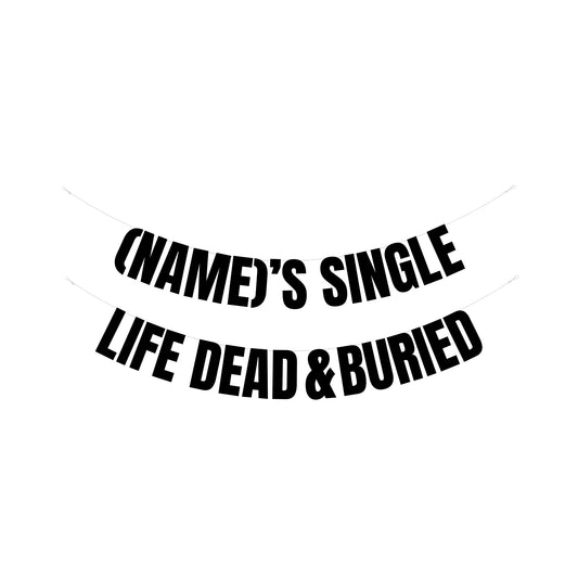 Personalised single life dead & buried banner