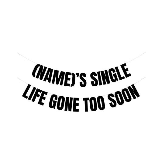 Personalised single life gone too soon banner