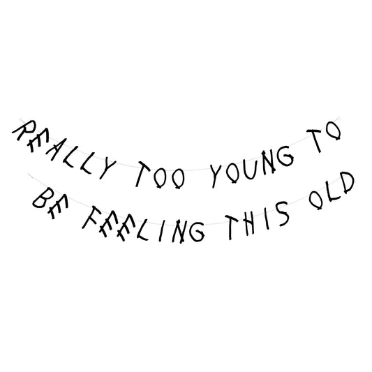 Really too young to be feeling this old banner