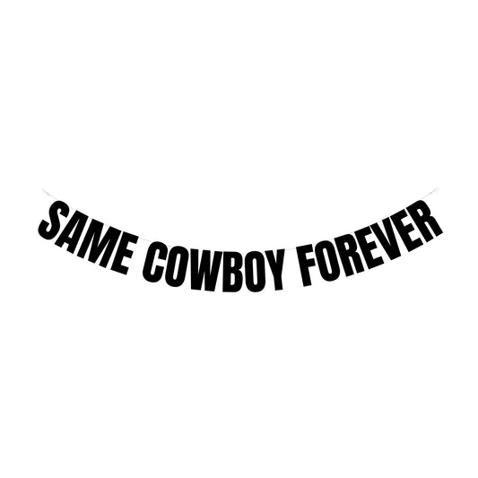 Same Cowboy forever banner