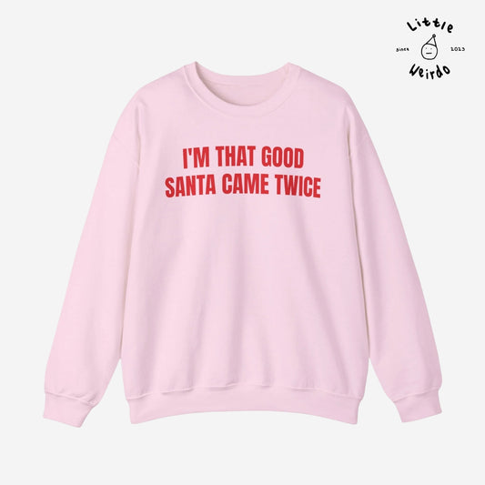 Santa came twice Sweatshirt