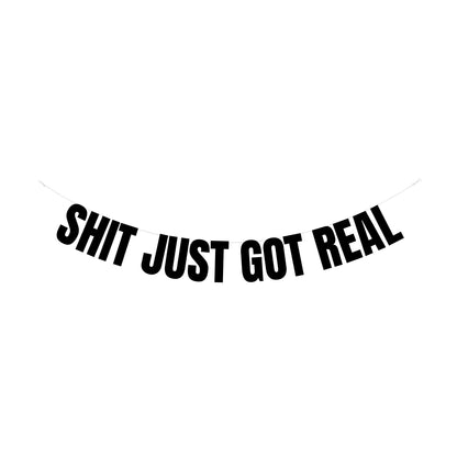 Shit just got real banner