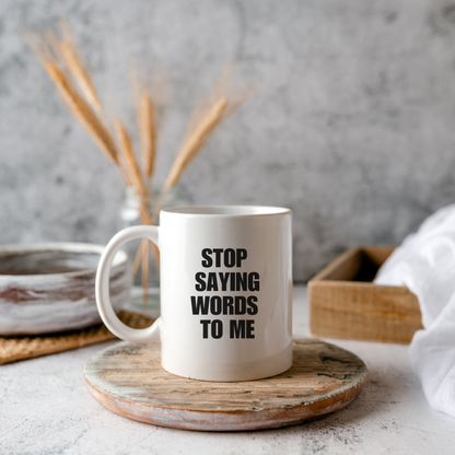 Stop saying words mug