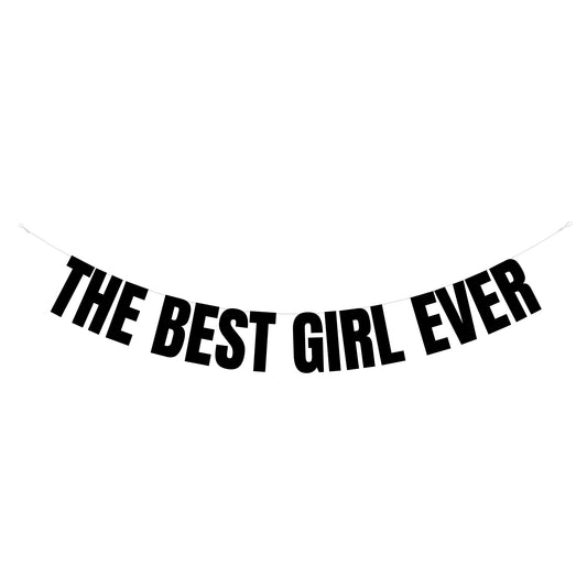 The best girl ever banner