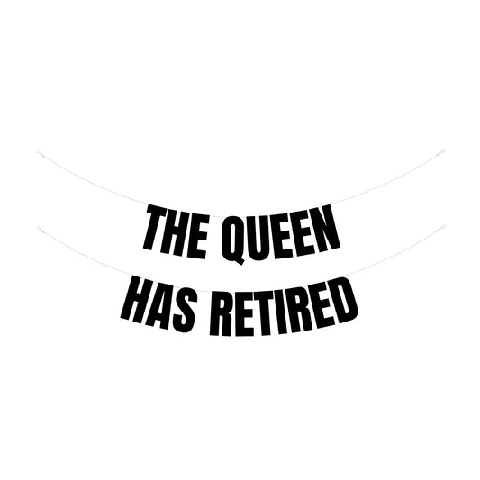 The Queen has retired banner