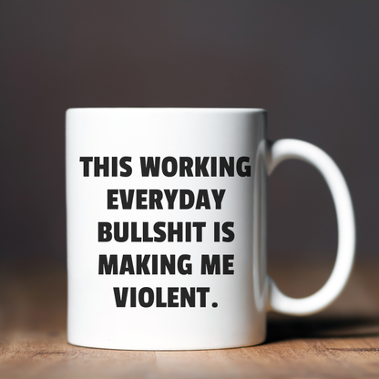 Making me violent mug