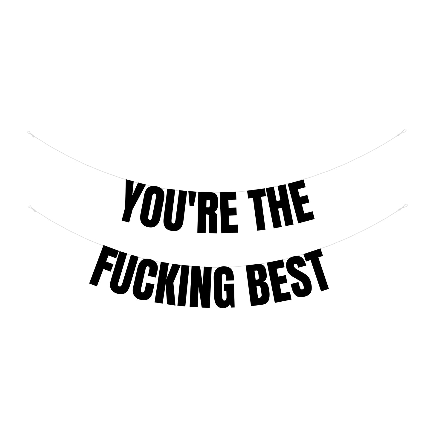 You're the fucking best banner